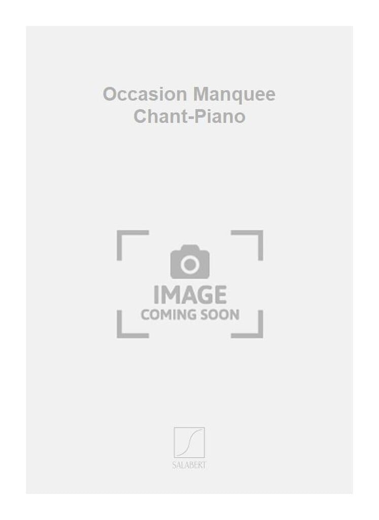 Occasion Manquee Chant-Piano